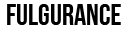 FULGURANCE